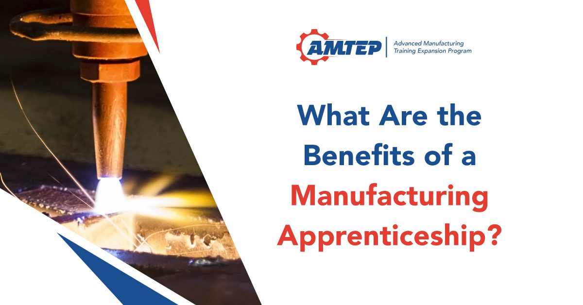 "what are the benefits of a manufacturing apprenticeship" - text graphic